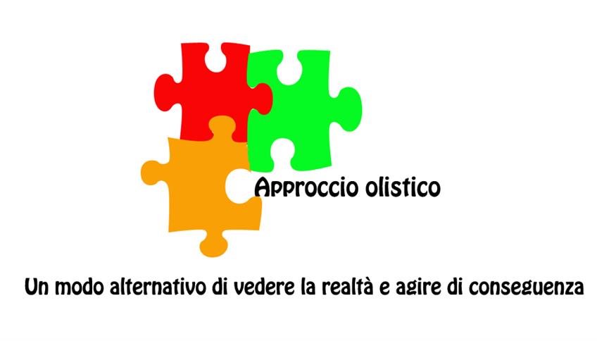 Approccio olistico Approccio olistico